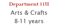 Department 11U Arts & Crafts 8-11 years