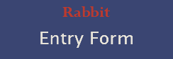 Rabbit Entry Form